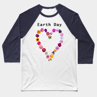 Earth Day Floral Heart Baseball T-Shirt